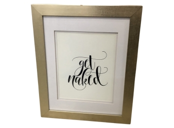 'Get Naked' Framed Print