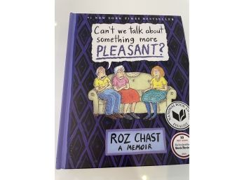 Can't We Talk About Something More Pleasant? By Roz Chast