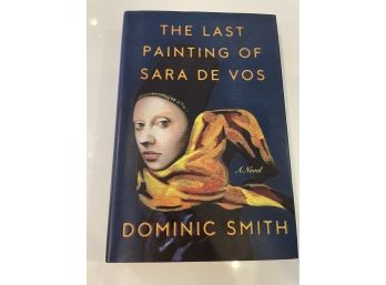 The Last Painting Of Sara De Vos By Dominic Smith