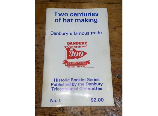 1985 Danbury, CT 'Two Centuries Of Hat Making' 300th Anniversary