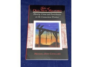 'Tales Of Old New Milford' Slavery, Crime And Punishment 2011 Michael-John Cavallaro Book NEW