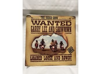 Lp Record Wanted Garry Lee And Showdown Loaded Loose And  Rowdy Featuring The Rodeo Song! Ex/VG