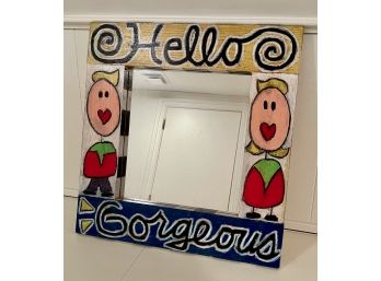 Vintage Hello Gorgeous Artist Made Hand Painted Wood Wall Mirror