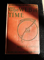 The Web Of Time 1908 Book Robert E. Knowles