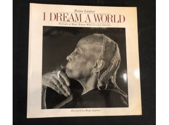 I Dream Of A World, By Brian Lanker, First Edition, Soft Cover