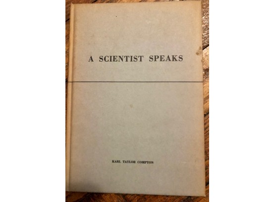 A Scientist Speaks By Karl Taylor Compton 1959