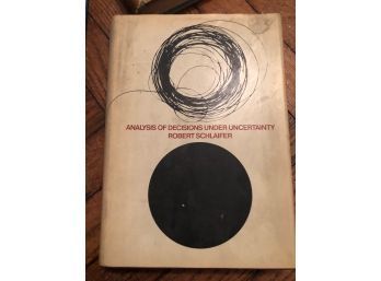 Analysis Of Decisions Under Uncertainty Robert Schailfer 1969