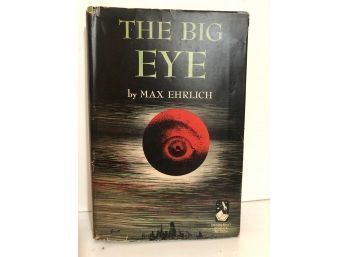 The Big Eye By Max  Ehrlich  1949 First Edition