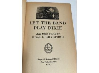 Let The Band Play Dixie By Roark Bradford First Edition No Jacket