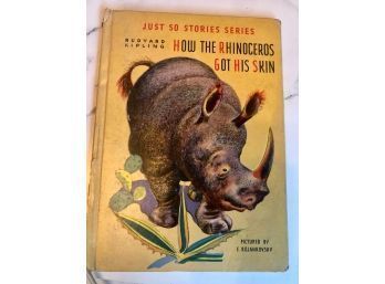 How The Rhinoceros Got His Skin ~ Just So Stories 1942 Rudyard Kipling