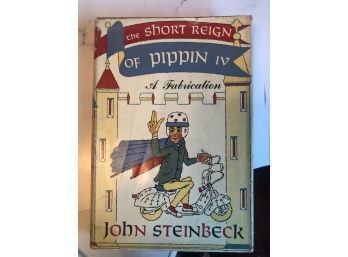 The Short Reign Of Pippin The IV John Steinbeck 1957 First Edition Viking Press