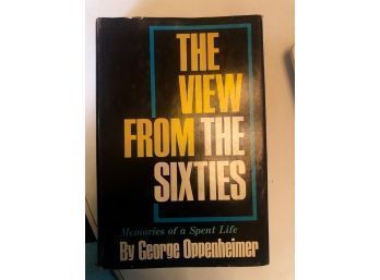The View From The Sixties By George Oppenheimer First Edition