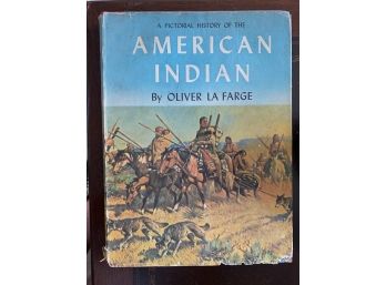 A PICTORIAL HISTORY OF THE AMERICAN INDIAN BY OLIVER LA FARGE