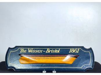 'THE WESSEX-BRISTOL' CONTEMPORARY HALF HULL MODEL