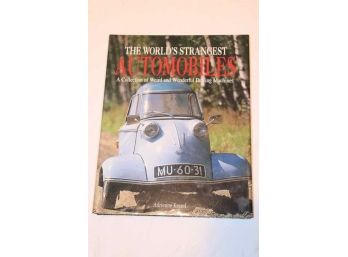 The World's Strangest Automobiles: A Collection Of Weird And Wonderful Driving Machines Hardcover