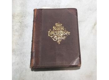 RARE! 1886 - Past Noon Or Life's Golden Sunset Hardcover