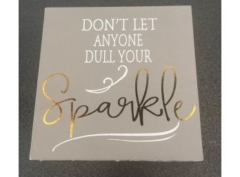 'Don't Let Anyone Dull Your Sparkle' Motivational Quote Decoration