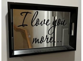 Framed Mirror (I Love You More...)