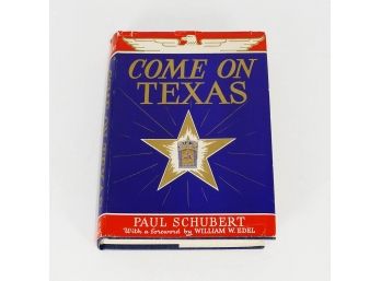 Rare WWI/WWII Book - Come On Texas By Paul Schubert (1942) - HC W/ DJ - Great Example