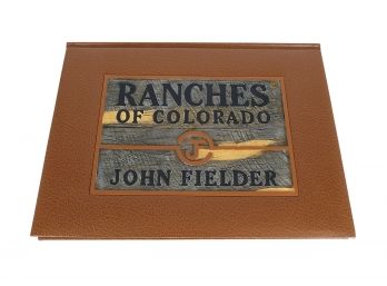 Ranches Of Colorado (John Fielder) - Leather Bound Coffee Table Book - First Edition
