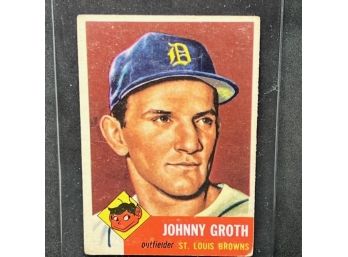 1953 TOPPS  JOHNNY GROTH!