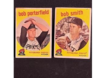 (2) 1959 TOPPS PIRATES: BOB PORTERFIELD & BOB SMITH