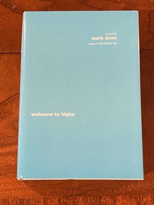 Welcome To Higby By Mark Dunn SIGNED First Edition