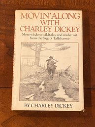 Movin' Along With Charles Dickey By Charles Dickey SIGNED & Inscribed First Edition