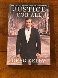 Justice For All By Greg Kelly SIGNED & Inscribed First Edition