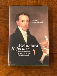 Reluctant Reformer Nathan Sandford In The Era Of The Early Republic By Ann Sandford SIGNED First Edition