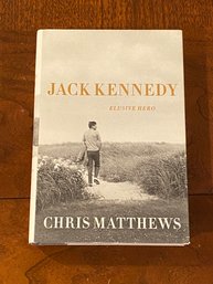 Jack Kennedy Elusive Hero By Chris Matthews SIGNED