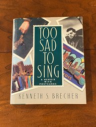 Too Sad To Sing A Memoir With Postcards By Kenneth S. Brecher SIGNED & Inscribed First Edition