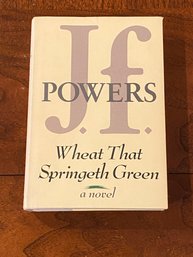 Wheat That Springeth Green By J. F. Powers SIGNED First Edition