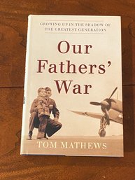 Our Fathers' War By Tom Mathews SIGNED & Inscribed First Edition