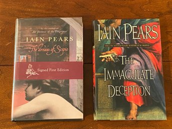 The Dream Of The Scipio & The Immaculate Deception By Iain Pears SIGNED UK & US First Editions