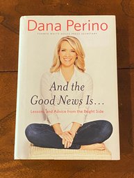 And The Good News Is...By Dana Perino SIGNED First Edition