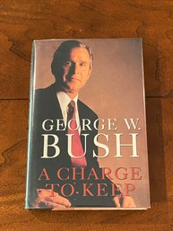 A Charge To Keep By George W. Bush SIGNED First Edition