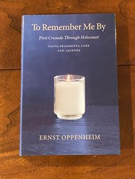 To Remember Me By First Crusade Through Holocaust By Ernst Oppenheim SIGNED & Inscribed  First Edition