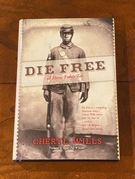 Die Free A Heroic Family Tale By Cheryl Wills SIGNED & Inscribed First Edition