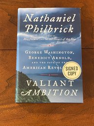 Valiant Ambition By Nathaniel Philbrick SIGNED First Edition Published By Viking, New York, 2016