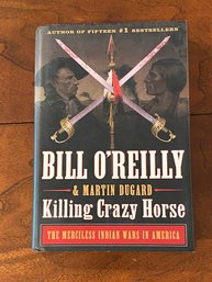 Killing Crazy Horse By Bill O'Reilly SIGNED First Edition