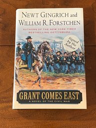Grant Comes East By Newt Gingrich And William R. Forstchen SIGNED By Both First Edition