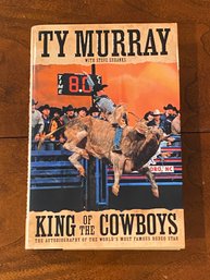 King Of The Cowboys By Ty Murray SIGNED & Inscribed First Edition