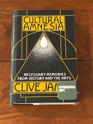 Cultural Amnesia Necessary Memories From History And The Arts By Clive James SIGNED First Edition