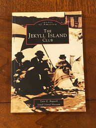 The Jekyll Island Club By Tyler E. Bagwell SIGNED