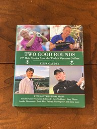 Two Good Rounds 19th Hole Stories From The World's Greatest Golfers By Elisa Gaudet SIGNED First Edition