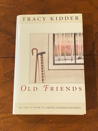Old Friends By Tracy Kidder SIGNED & Inscribed First Edition