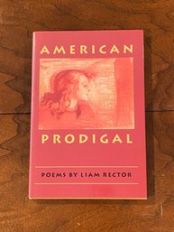 American Prodigal Poems By Liam Rector SIGNED First Edition