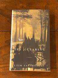 The Clearing By Tim Gautreaux SIGNED & Inscribed First Edition