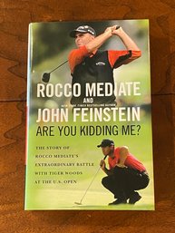 Are You Kidding Me By Rocco Mediate And John Feinstein SIGNED & Inscribed First Edition